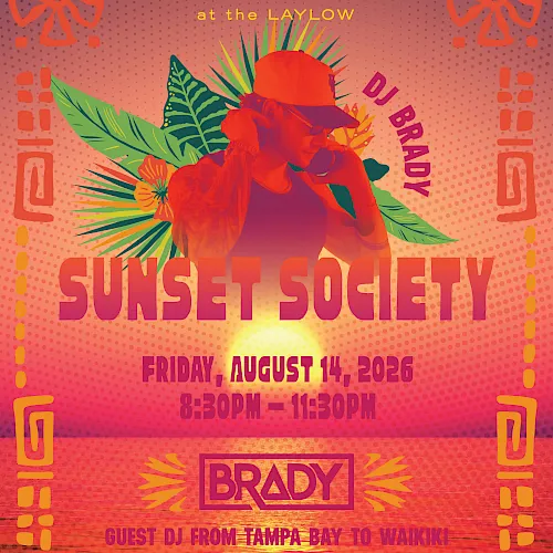 Colorful event flyer for “Hideout at the Laylow” featuring DJ Brady—Sunset Society on Friday, Aug 14, 2026, 8:30–11:30 PM.