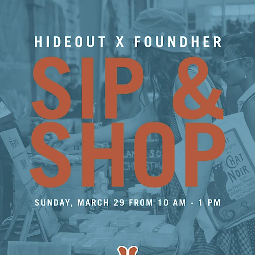 An event poster for &ldquo;SIP & SHOP&rdquo; by Hideout x Foundher, inviting a Sunday March 29 10 AM&ndash;1 PM gathering with branding and people in a storefront setting.