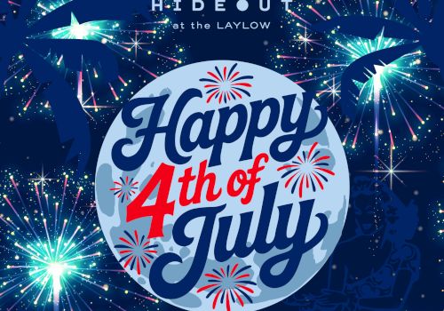 Happy 4th of July at the Hideout at the Laylow&mdash;Saturday July 4, 2026&mdash;with fireworks, live music, food & drink specials.